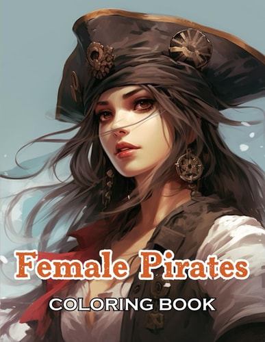 Female Pirates Coloring Book 100+ Beautiful Designs for All Ages