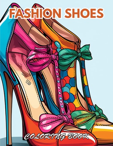 Fashion Shoes Coloring Book 100+ Beautiful Designs for Relaxation, and Creativity