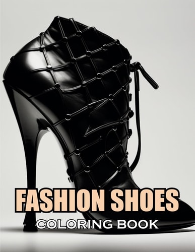 Fashion Shoes Coloring Book New and Exciting Designs Suitable for All Ages