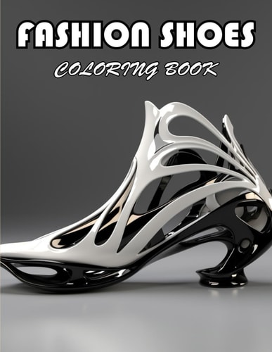 Fashion Shoes Coloring Book 100+ Unique and Beautiful Designs for All Fans