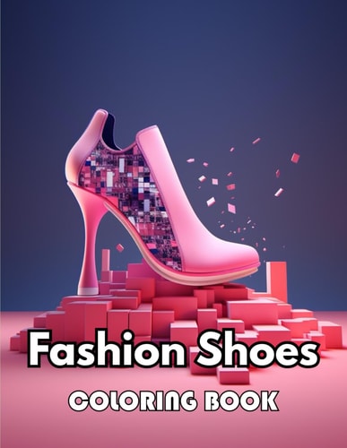 Fashion Shoes Coloring Book New Edition 100+ Unique and Beautiful High-quality Designs