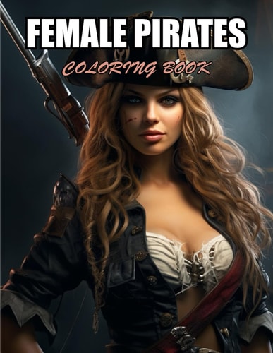 Female Pirates Coloring Book Stress Relief and Creativity Coloring Pages for All Fans