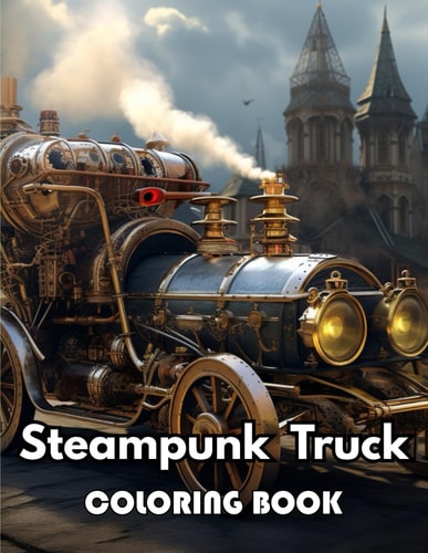 Steampunk Truck Coloring Book High Quality +100 Adorable Designs