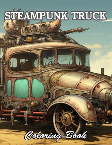 Steampunk Truck Coloring Book Stress Relief And Relaxation Coloring Pages