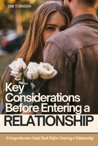 Key Considerations Before Entering a Relationship A Comprehensive Guide Book Before Entering a Relationship