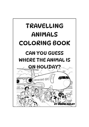 Travelling Animals Coloring Book Where is the Animal on Holiday? Travelling Animal Coloring Book