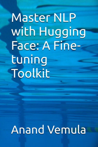 Master NLP with Hugging Face A Fine-tuning Toolkit