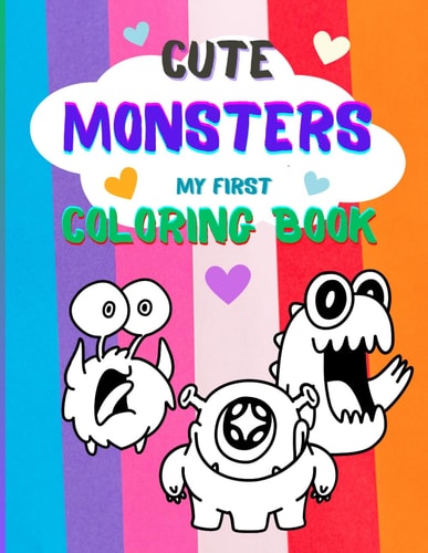 Cute MONSTERS. My First Coloring Book.
