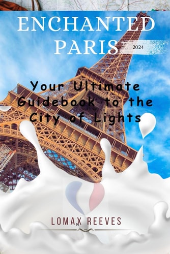 Enchanted Paris The City of Lights