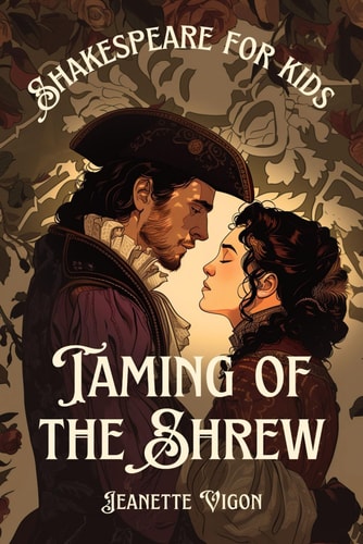 Taming of the Shrew Shakespeare for Kids Shakespeare in a Language Kids Will Understand and Love