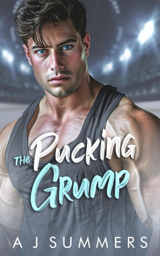 The Pucking Grump An Enemies to Lovers Fake Dating Hockey Romance