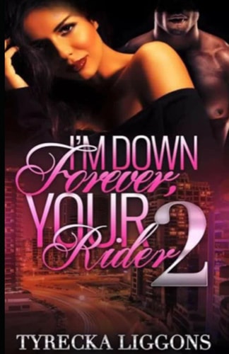 I'm Down Forever, Your Rider 2