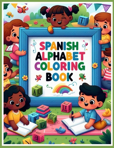 Spanish Alphabet Coloring Book Color & Learn the Alphabet and Vocabulary in Spanish