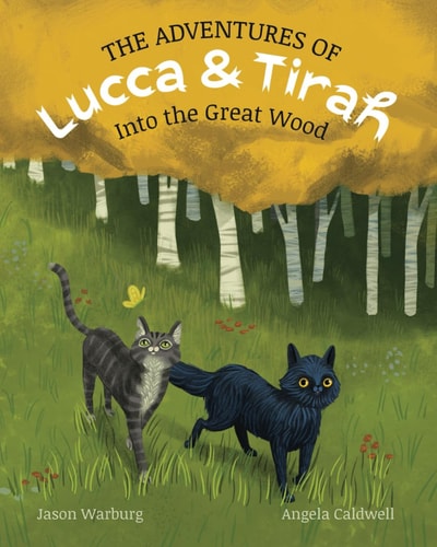 The Adventures of Lucca & Tirah Into the Great Wood