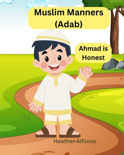 Muslim Manners (Adab) Ahmad is Honest