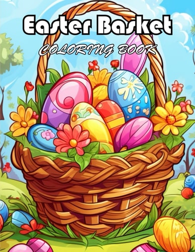 Easter Basket Coloring Book 100+ New Designs for All Ages