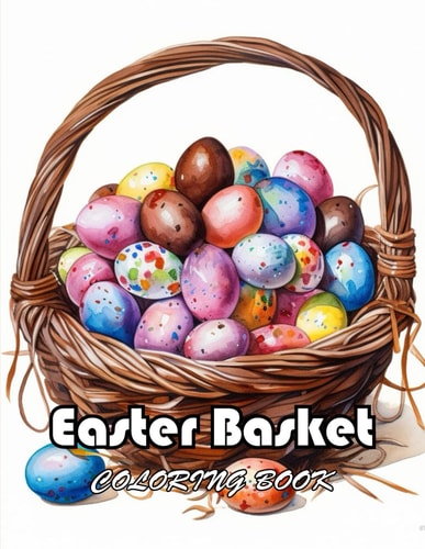 Easter Basket Coloring Book New and Exciting Designs Suitable for All Ages