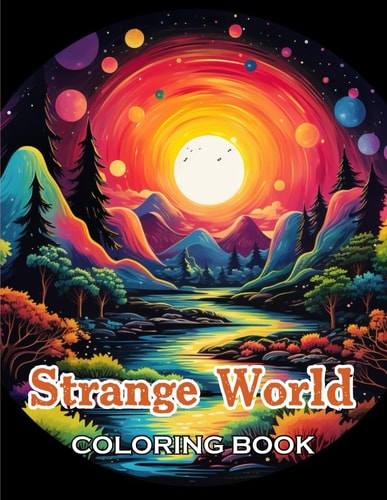 Strange World Coloring Book 100+ High-Quality and Unique Coloring Pages