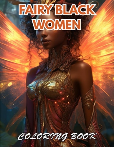 Fairy Black Women Coloring Book 100+ Coloring Pages for Relaxation, Stress Relief