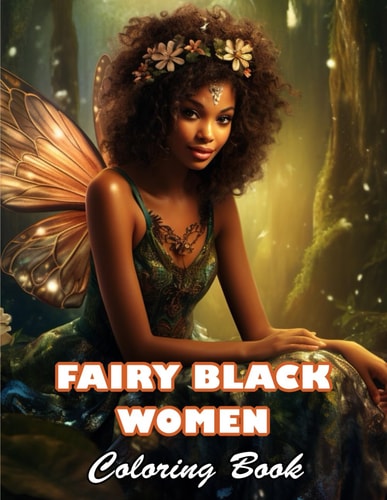 Fairy Black Women Coloring Book 100+ High-quality Illustrations for All Fans