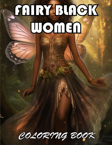 Fairy Black Women Coloring Book 100+ Exciting And Easy Coloring Pages