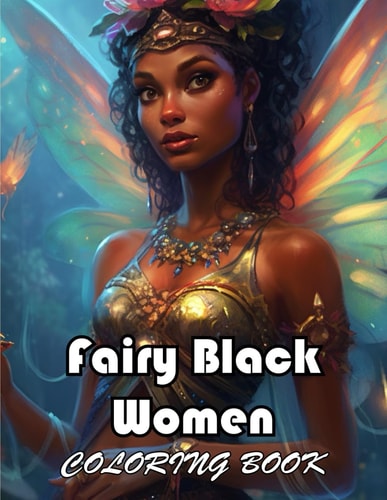 Fairy Black Women Coloring Book 100+ Unique and Exciting Designs