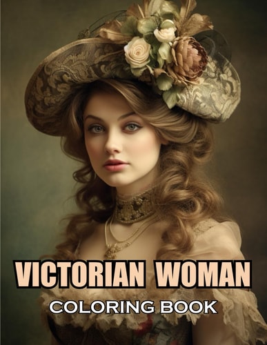 Victorian Woman Coloring Book New and Exciting Designs Suitable for All Ages