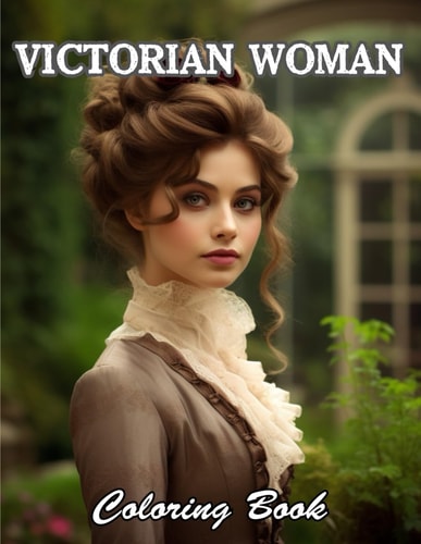 Victorian Woman Coloring Book Stress Relief And Relaxation Coloring Pages