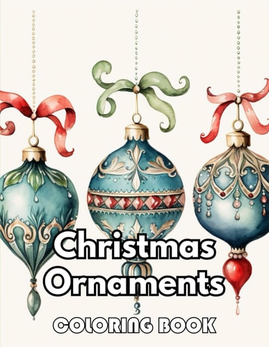 Christmas Ornaments Coloring Book New Edition 100+ Unique and Beautiful High-quality Designs