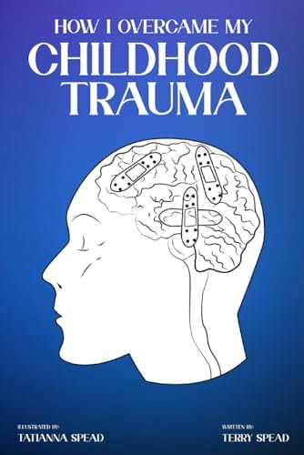 How I Overcame My Childhood Trauma