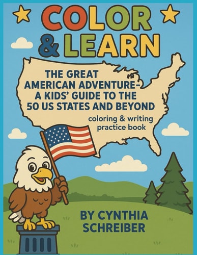 Color & Learn The Great American Adventure - A Kids' Guide to the 50 States and Beyond