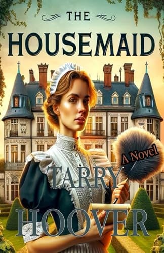 HOUSEMAID A NOVEL.