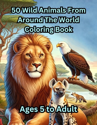 50 Wild Animals From Around The World Coloring Book 50 One-sided Detailed Coloring Pages