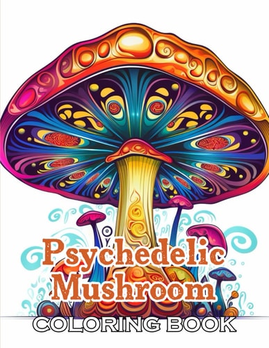 Psychedelic Mushroom Coloring Book High Quality +50 Beautiful Designs
