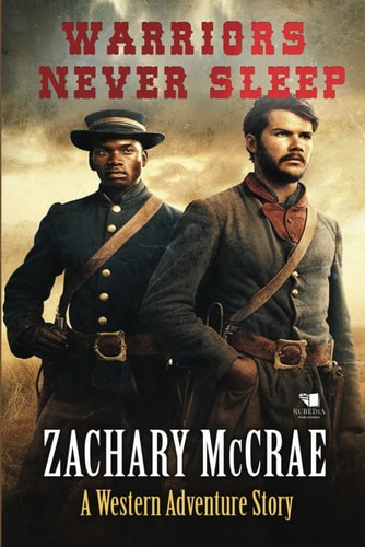 Warriors Never Sleep A Classic Western Adventure
