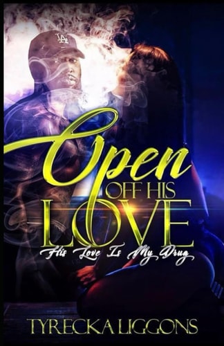 Open Off His Love His Love Is My Drug