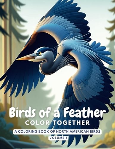 Birds of a Feather Color Together A Coloring Book of North American Birds