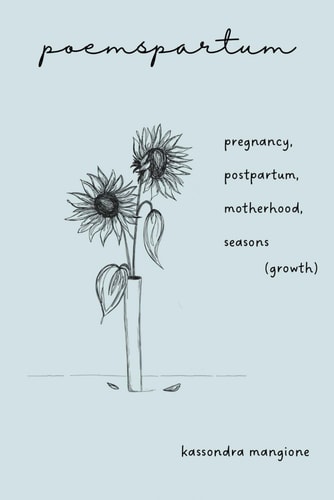 Poemspartum Pregnancy, Postpartum, Motherhood, Seasons (growth)