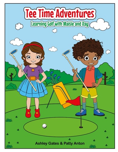 Tee Time Adventures Learning Golf with Maisie and Ray