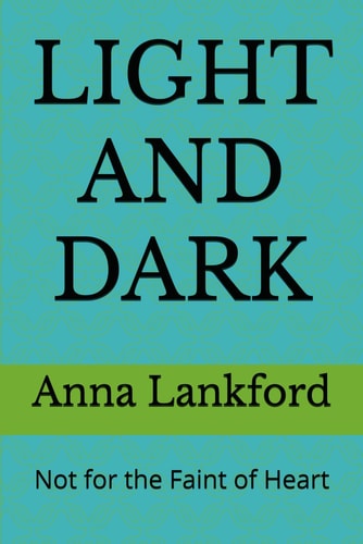 Light and Dark Not for the Faint of Heart
