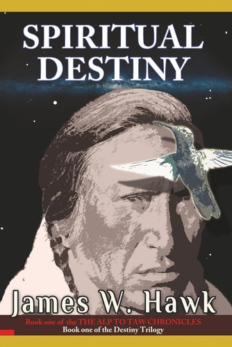 Spiritual Destiny Book One of the Alp to Taw Chronicles / Book One of the Destiny Trilogy
