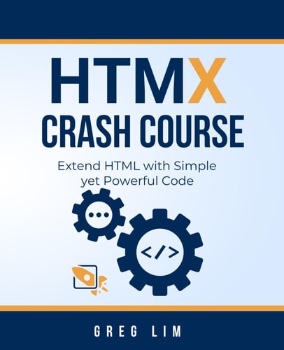 HTMX Crash Course Extend HTML with Simple Yet Powerful Code