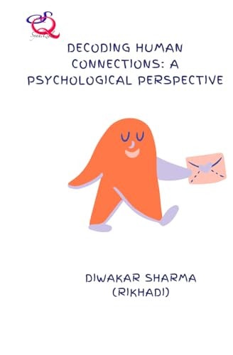 Decoding Human Connections A Psychological Perspective