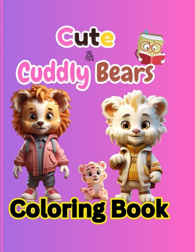 Cute N Cuddly Super Friendly Bears Coloring Book for Kids (50 Creative Designs with the Cutest Animal Collection Activity Book for Toddlers, & Preschoolers: Adorable Bears for Children Color Pages Perfect for Bear Lover Simply Delightful