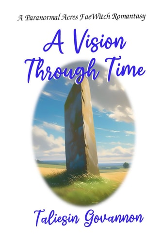 A Vision Through Time A Paranormal Acres FaeWitch Romantasy