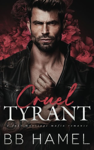 Cruel Tyrant A Fake Marriage Mafia Romance