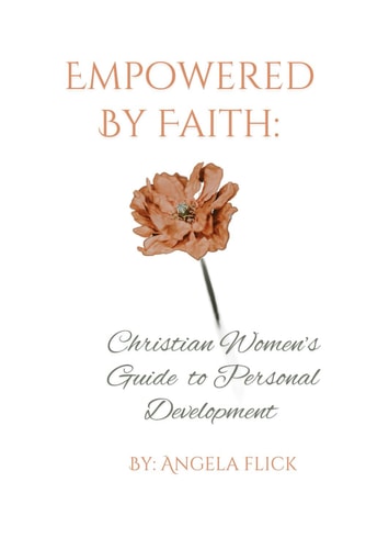 Empowered By Faith Christian Women's Guide To Personal Development