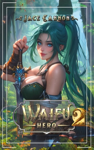 Waifu Hero 2 A LitRPG Fantasy