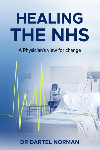 Healing the NHS A Physician's View for Change