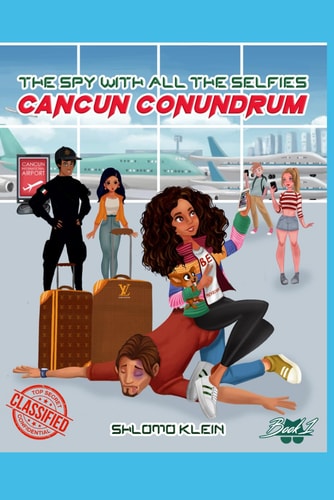 The Spy with All the Selfies Cancun Conundrum (Book 1)